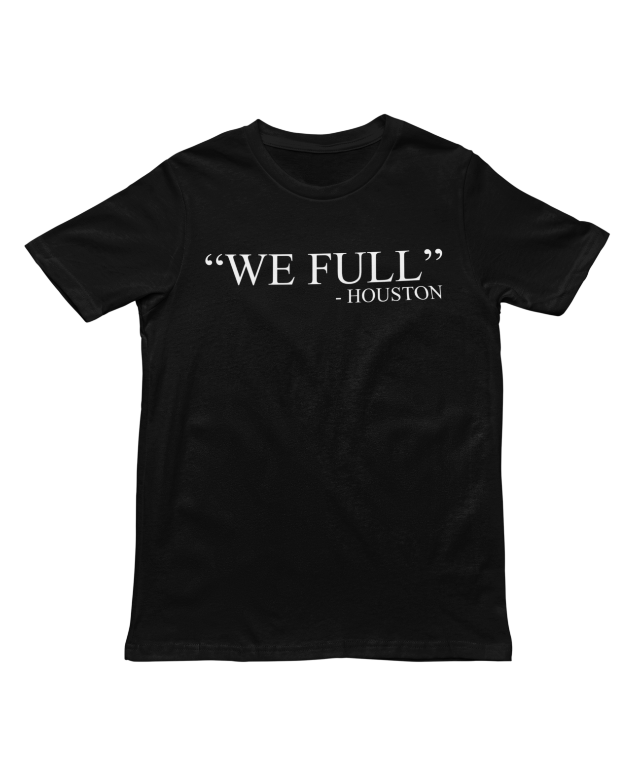 We Full Houston Tee